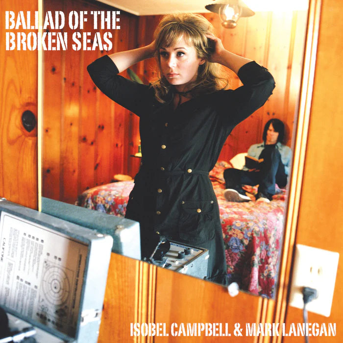 Isobel Campbell: Ballad of The Broken Seas (Reissue) lp