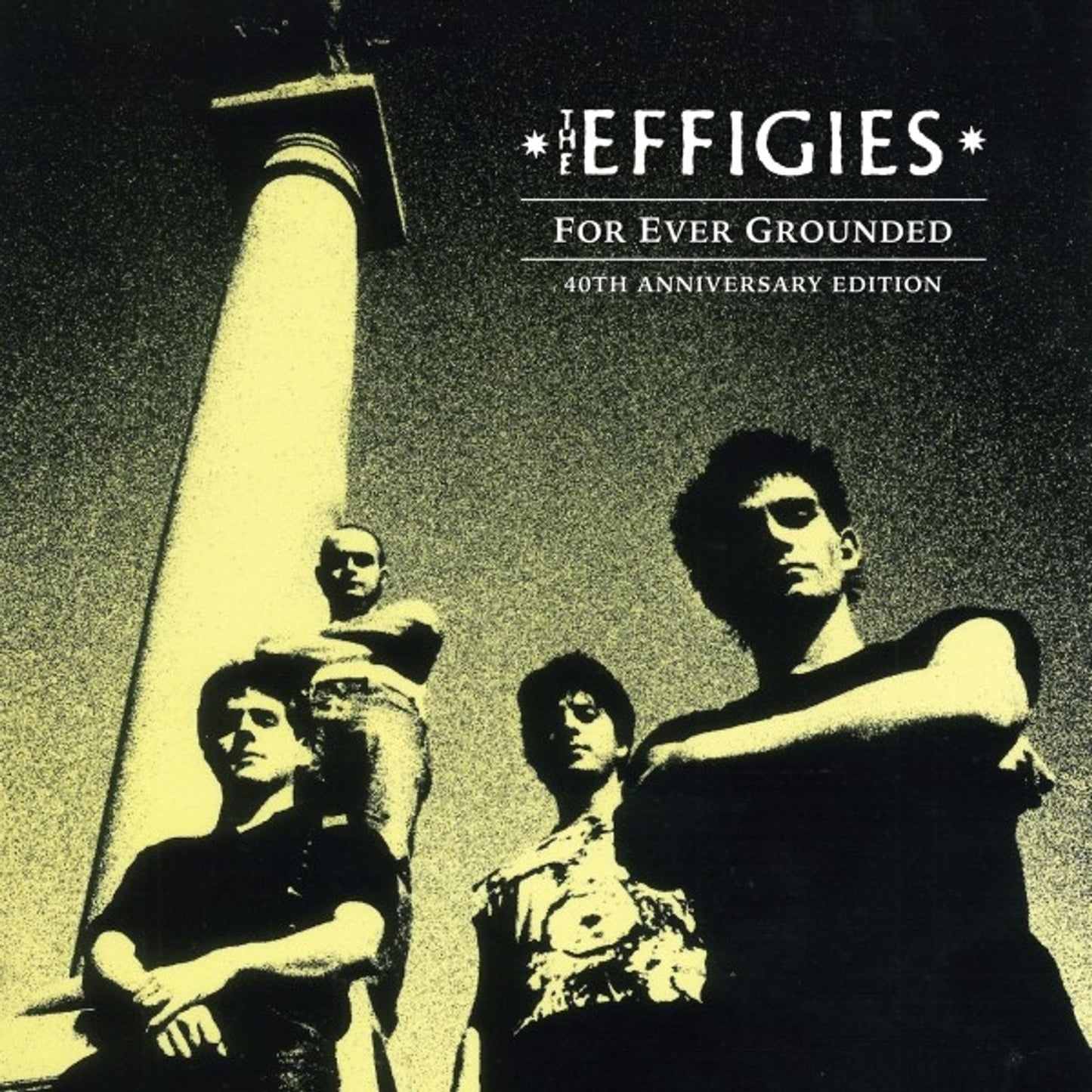 The Effigies: For Ever Grounded (édition 40e anniversaire) lp