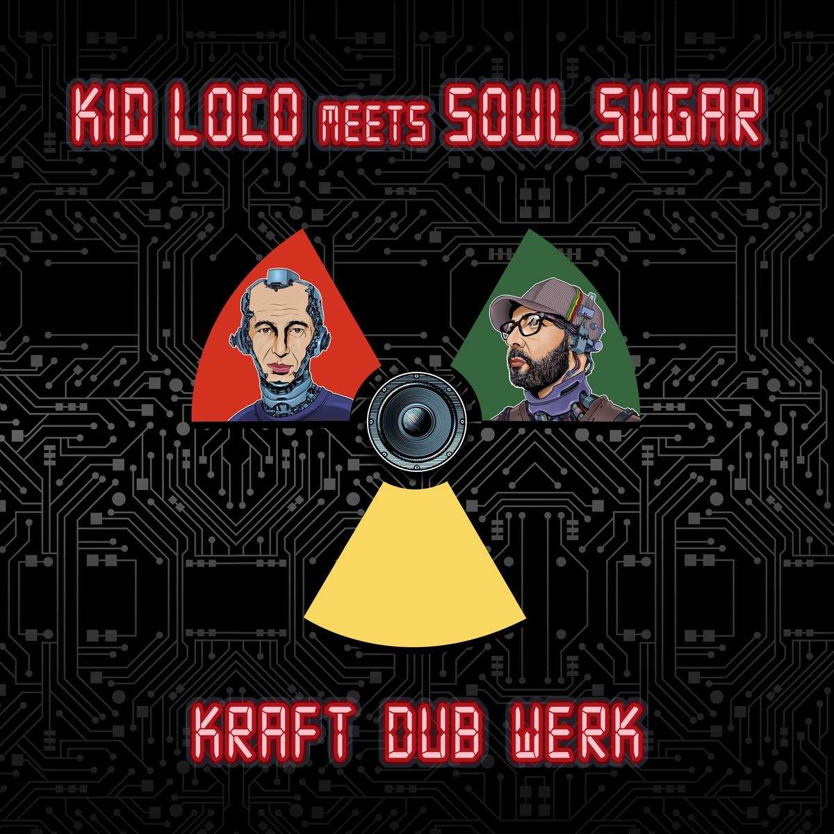 Kid Loco &amp; Soul Sugar: Kraft „Dub“ Werk LP