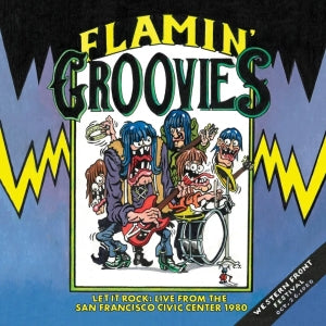 The Flamin' Groovies: Let It Rock: Live From The San Francisco Civic Center 1980 lp