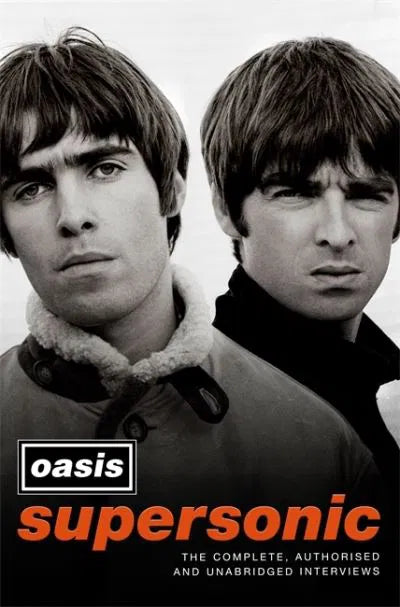 Oasis - Supersonic: The Complete, Authorised and Unabridged Interviews libro tapa dura